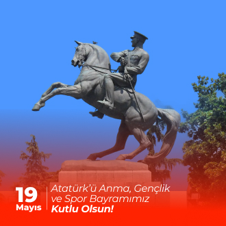 19 Mayıs Atatürk'ü Anma, Gençlik ve Spor Bayramımız Kutlu Olsun!